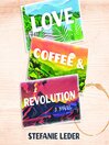 Love, Coffee, and Revolution